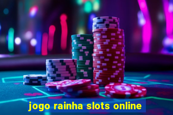 jogo rainha slots online